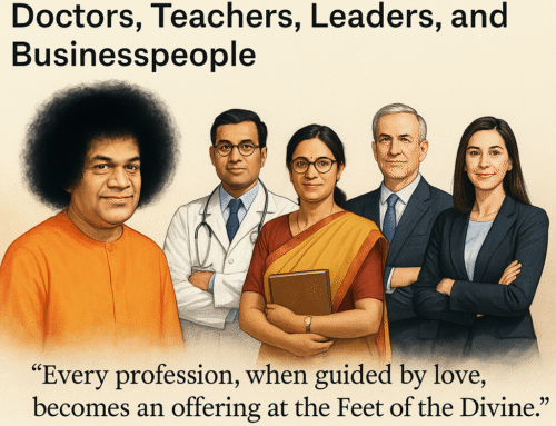 Sri Sathya Sai and Professionals  – Doctors, Teachers, Leaders, and Businesspeople