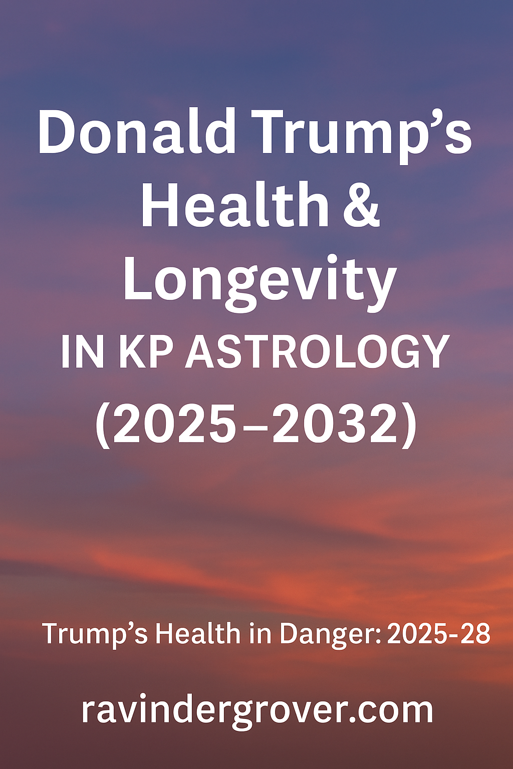 Donald Trump’s Health & Longevity: A KP Astrology Perspective